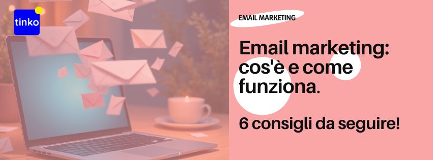 Email Marketing 6 consigli da seguire